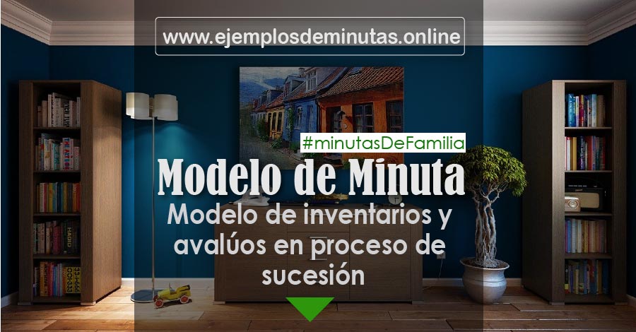 Modelo de INVENTARIOS y AVALÚOS en proceso de sucesión