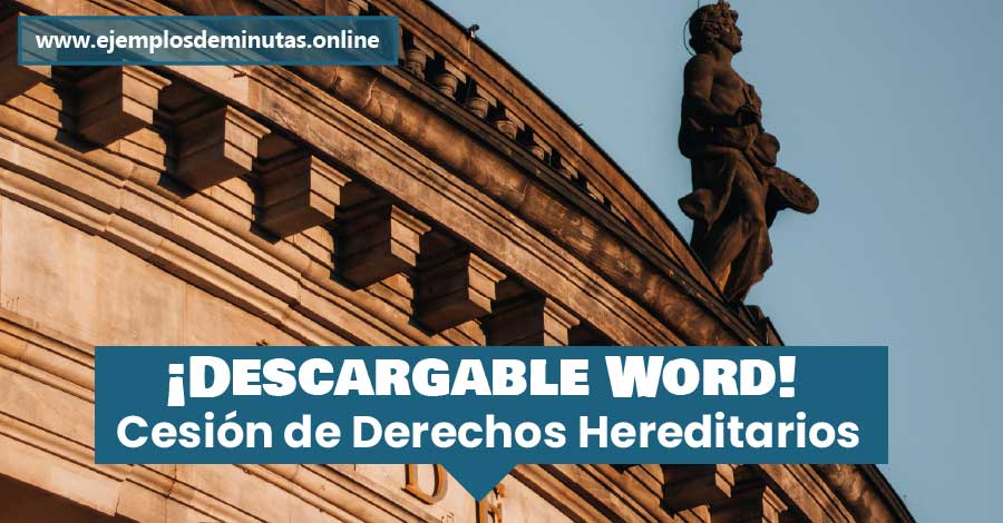 Modelo De Cesión De Derechos Hereditarios, ¿Qué Es? Y Ejemplo